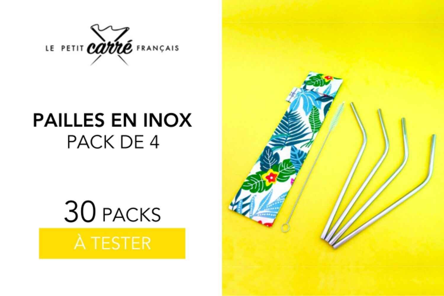 30 lots de 4 Pailles en Inox Le Petit Carré Français à tester