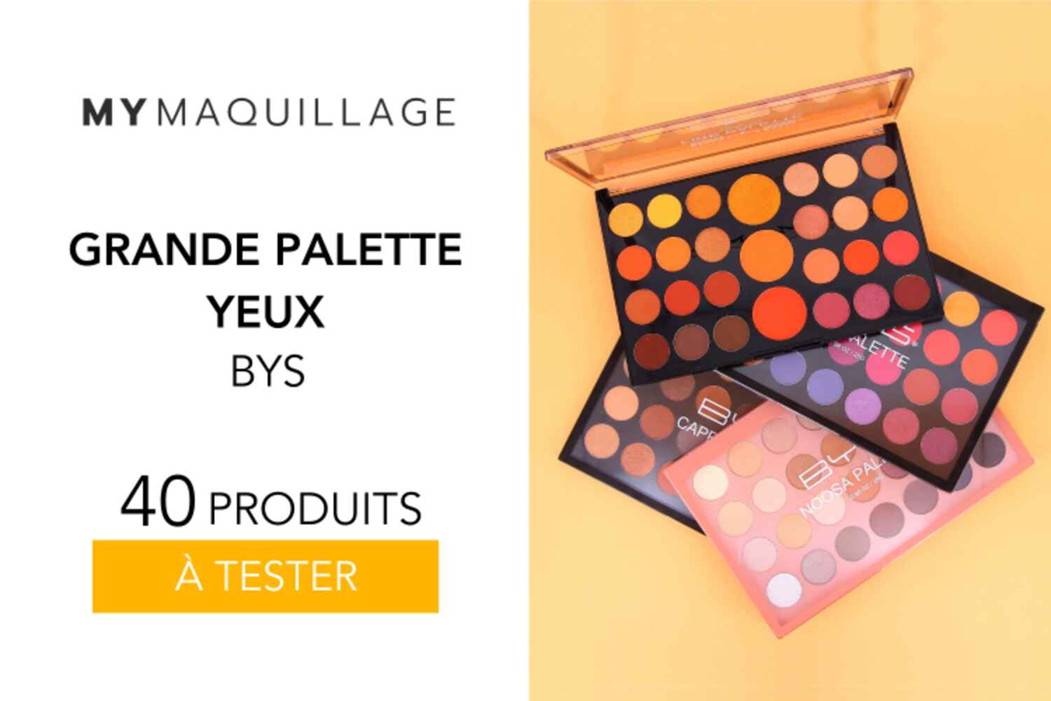 40 Grandes Palettes Yeux - BYS