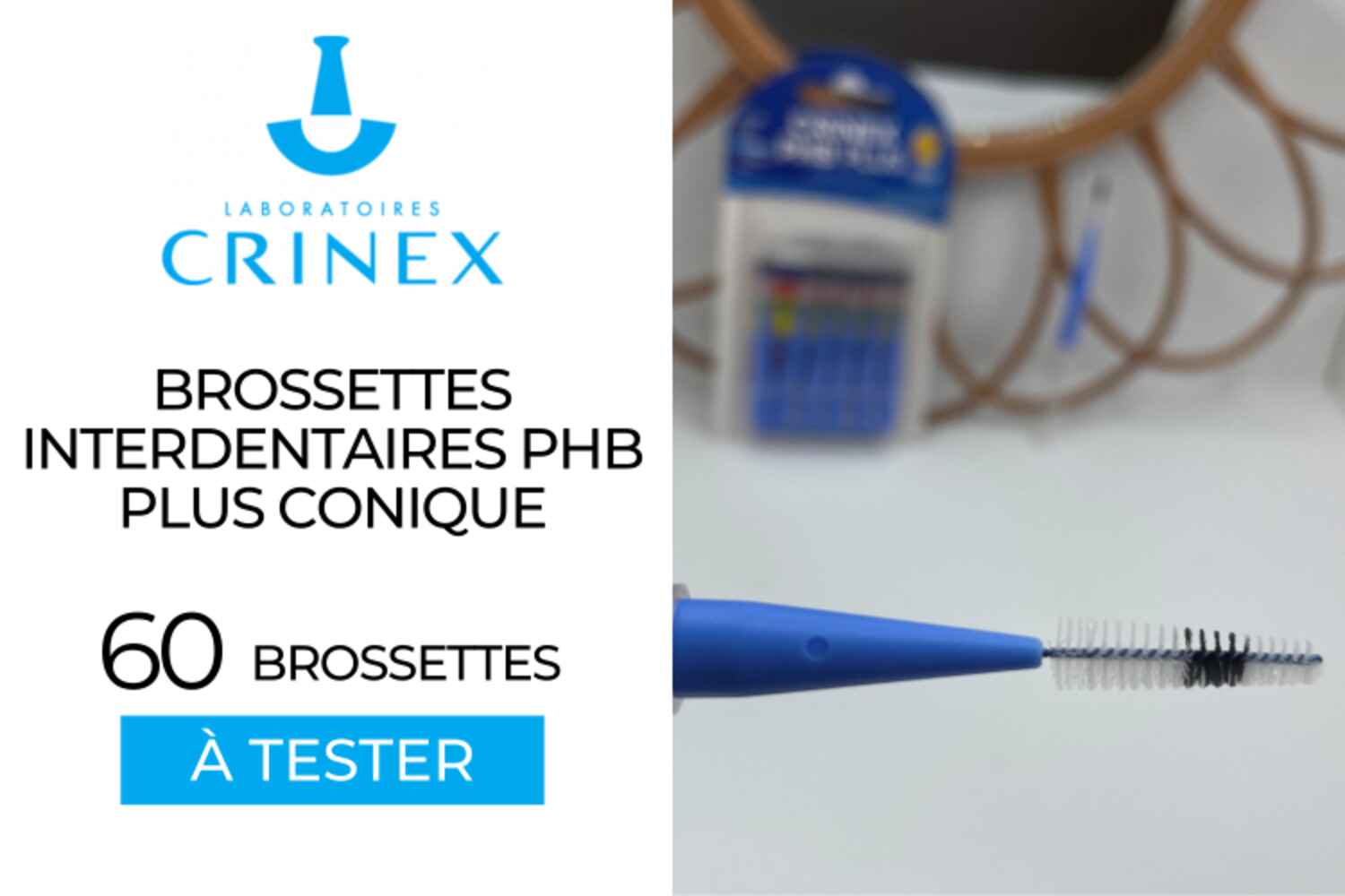 CRINEX-PHB PLUS CRINEX : 60 BROSSETTES À TESTER !
