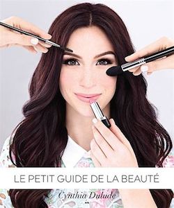 Le petit guide de la beauté de Cynthia Dulude